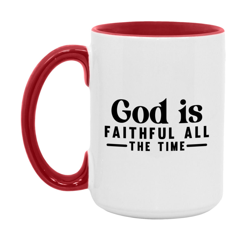 God Is Faithful All The Time Mug