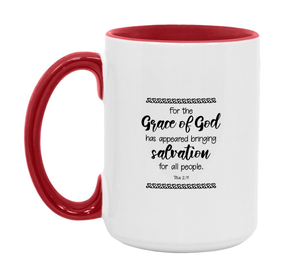 For The Grace Of God Has Appeared, Bringing Salvation For All People Mug