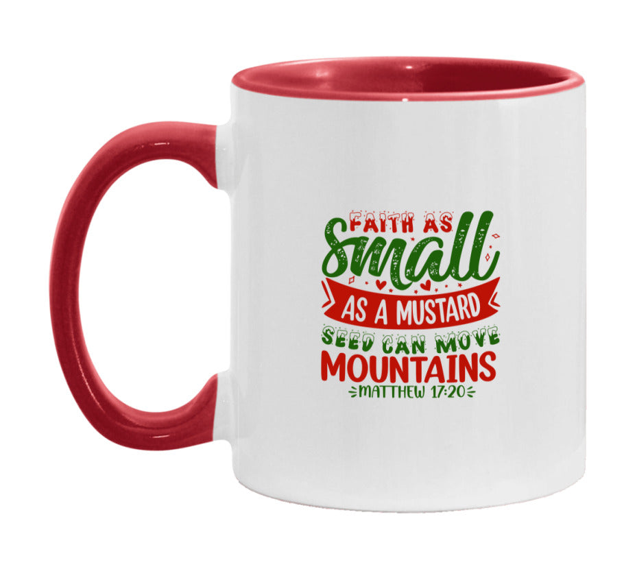 Faith As Small As A Mustard Seed Can Move Mountains Mug