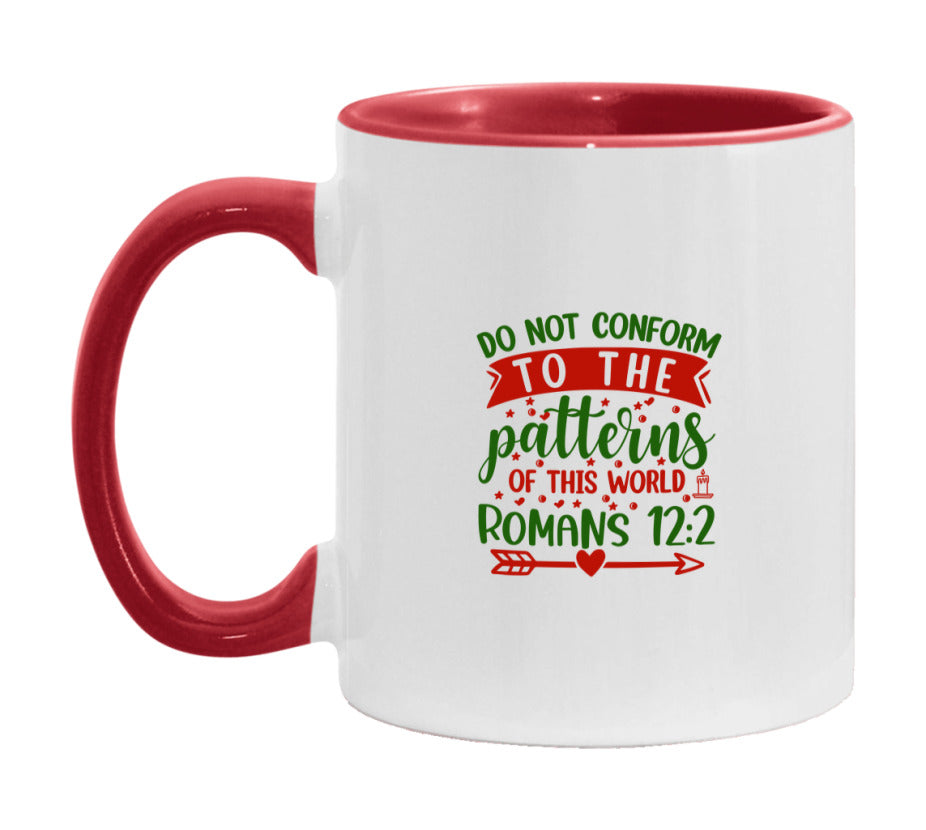 Do Not Conform To The Patterns Of This World Mug